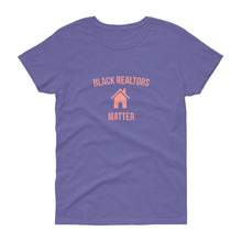 Load image into Gallery viewer, Black Realtors Matter - Women's short sleeve t-shirt