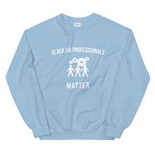 Load image into Gallery viewer, Black HR Professionals Matter - Unisex Sweatshirt