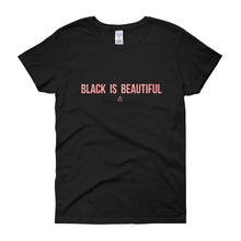 Load image into Gallery viewer, Black Is Beautiful - Women's short sleeve t-shirt