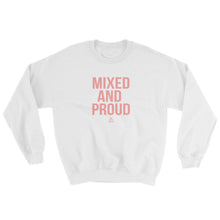 Load image into Gallery viewer, Mixed and Proud - Sweatshirt