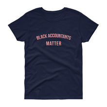 Load image into Gallery viewer, Black Accountants Matter - Women's short sleeve t-shirt