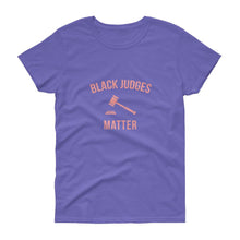 Load image into Gallery viewer, Black Judges Matter - Women's short sleeve t-shirt
