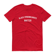 Load image into Gallery viewer, Black Epidemiologists Matter - Unisex Short-Sleeve T-Shirt