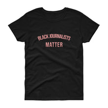 Load image into Gallery viewer, Black Journalists Matter - Women's short sleeve t-shirt