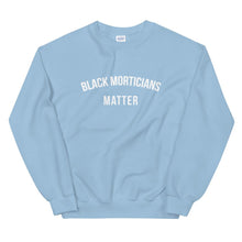 Load image into Gallery viewer, Black Morticians Matter - Unisex Sweatshirt
