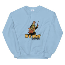 Load image into Gallery viewer, We Out (Harriet Tubman) - Sweatshirt
