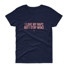 Load image into Gallery viewer, I Love My Naps But I Stay Woke - Women&#39;s short sleeve t-shirt
