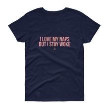 Load image into Gallery viewer, I Love My Naps But I Stay Woke - Women's short sleeve t-shirt