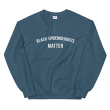 Load image into Gallery viewer, Black Epidemiologists Matter - Unisex Sweatshirt