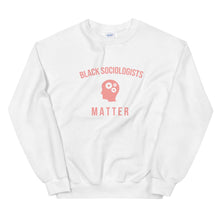 Load image into Gallery viewer, Black Sociologists Matter - Sweatshirt