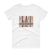 Load image into Gallery viewer, Melanin Every Shade Slays - Women's short sleeve t-shirt