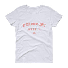 Load image into Gallery viewer, Black Counselors Matter - Women&#39;s short sleeve t-shirt
