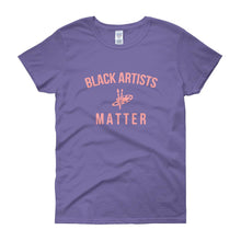 Load image into Gallery viewer, Black Artists Matter - Women's short sleeve t-shirt