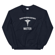 Load image into Gallery viewer, Black Physician Assistants Matter - Unisex Sweatshirt