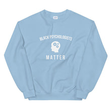 Load image into Gallery viewer, Black Psychologists Matter - Unisex Sweatshirt
