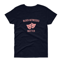 Load image into Gallery viewer, Black Actresses Matter - Women's short sleeve t-shirt