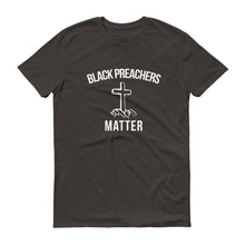 Load image into Gallery viewer, Black Preachers Matter - Unisex Short-Sleeve T-Shirt