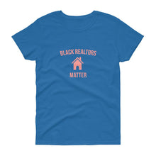 Load image into Gallery viewer, Black Realtors Matter - Women's short sleeve t-shirt