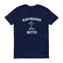 Load image into Gallery viewer, Black Preachers Matter - Unisex Short-Sleeve T-Shirt