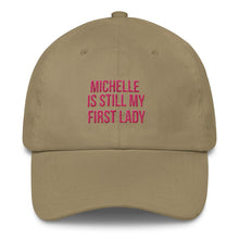 Load image into Gallery viewer, Michelle Is Still My First Lady - Classic Hat
