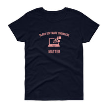 Load image into Gallery viewer, Black Software Engineers Matter - Women's short sleeve t-shirt