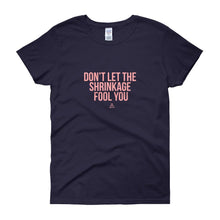 Load image into Gallery viewer, Don't Let The Shrinkage Fool You - Women's short sleeve t-shirt