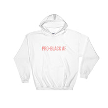 Load image into Gallery viewer, Pro Black AF - Hoodie