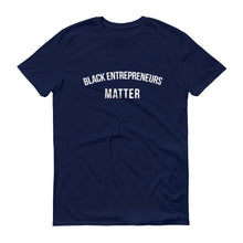 Load image into Gallery viewer, Black Entrepreneurs Matter - Unisex Short-Sleeve T-Shirt