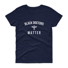 Load image into Gallery viewer, Black Doctors matter - Women's short sleeve t-shirt
