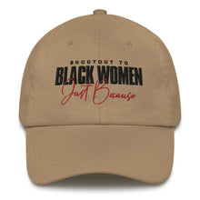 Load image into Gallery viewer, Shoutout To Black Women Just Because - Classic Hat

