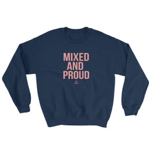 Load image into Gallery viewer, Mixed and Proud - Sweatshirt