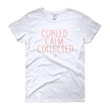 Load image into Gallery viewer, Curled Calm and Collected - Women's short sleeve t-shirt