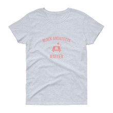 Load image into Gallery viewer, Black Architects Matter -Women's short sleeve t-shirt