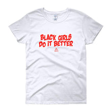 Load image into Gallery viewer, Black girls Do It Better - Women's short sleeve t-shirt