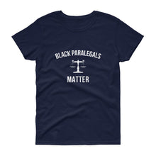 Load image into Gallery viewer, Black Paralegals Matter - Women's short sleeve t-shirt