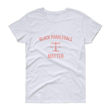 Load image into Gallery viewer, Black Paralegals Matter - Women's short sleeve t-shirt