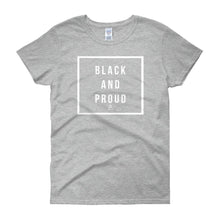 Load image into Gallery viewer, Black and Proud 2 - Women's short sleeve t-shirt