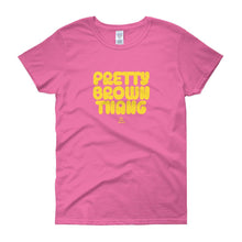 Load image into Gallery viewer, Pretty Brown Thang - Women's short sleeve t-shirt