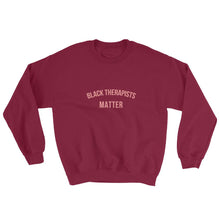 Load image into Gallery viewer, Black Therapists Matter - Sweatshirt