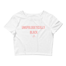 Load image into Gallery viewer, Unapologetically Black - Crop Top