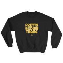 Load image into Gallery viewer, Pretty Brown Thang - Sweatshirt