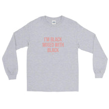 Load image into Gallery viewer, I'm Black Mixed With Black - Long Sleeve T-Shirt