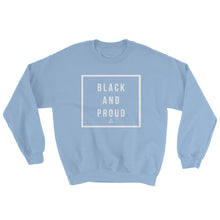 Load image into Gallery viewer, Black and Proud 2 - Sweatshirt
