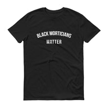 Load image into Gallery viewer, Black Morticians Matter - Unisex Short-Sleeve T-Shirt
