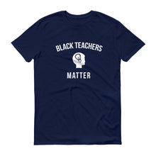 Load image into Gallery viewer, Black Teachers Matter - Unisex Short-Sleeve T-Shirt