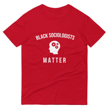 Load image into Gallery viewer, Black Sociologists Matter - Unisex Short-Sleeve T-Shirt