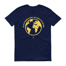 Load image into Gallery viewer, Black Women Make The World Go Round - Men's Short-Sleeve T-Shirt
