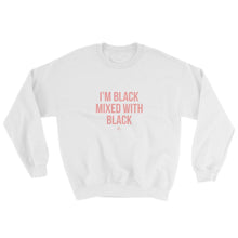 Load image into Gallery viewer, I'm Black Mixed With Black - Sweatshirt