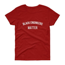 Load image into Gallery viewer, Black Engineers Matter - Women's short sleeve t-shirt