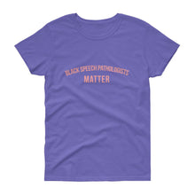 Load image into Gallery viewer, Black Speech Pathologists Matter - Women's short sleeve t-shirt